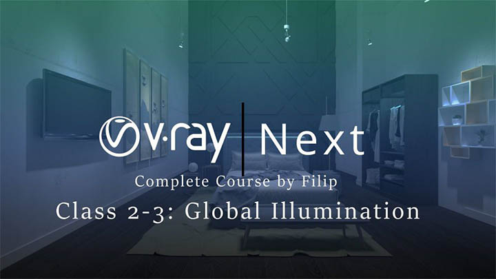 3DS MAX Vray渲染器全局光照设置教程 GI Brute Force Vray Next Class 2-3 Global Illumination